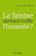Télécharger le livre :  La famine menace-t-elle l'humanité?