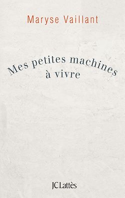 Télécharger le livre :  Mes petites machines à vivre