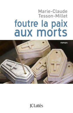 Télécharger le livre :  Foutre la paix aux morts
