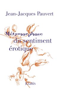 Téléchargez le livre :  Métamorphose du sentiment érotique