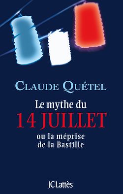 Télécharger le livre :  Le mythe du 14 juillet