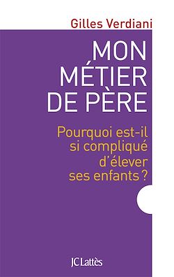 Télécharger le livre :  Mon métier de père