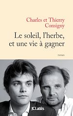 Télécharger le livre :  Le soleil, l'herbe et une vie à gagner