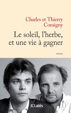 Télécharger le livre :  Le soleil, l'herbe et une vie à gagner