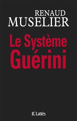 Télécharger le livre :  Le Système Guérini