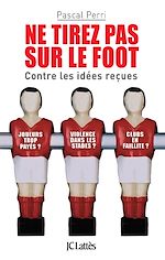 Télécharger le livre :  Ne tirez pas sur le foot