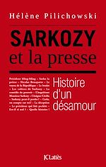 Télécharger le livre :  Sarkozy et la presse, histoire d'un désamour