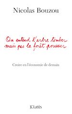 Télécharger le livre :  On entend l'arbre tomber mais pas la forêt pousser