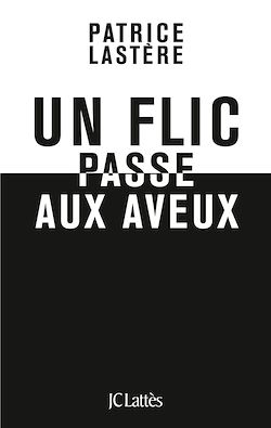 Télécharger le livre :  Un flic passe aux aveux