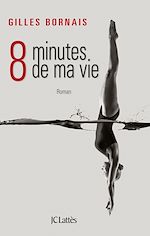 Télécharger le livre :  Huit minutes de ma vie
