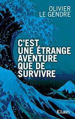 Télécharger le livre :  C'est une étrange aventure que de survivre
