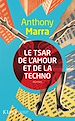 Télécharger le livre :  Le Tsar de l'amour et de la techno