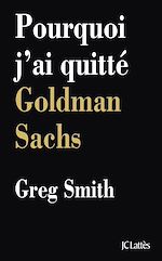 Télécharger le livre :  Pourquoi j'ai quitté Goldman Sachs