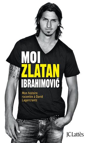 Téléchargez le livre :  Moi, Zlatan Ibrahimovic