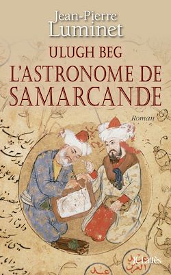 Télécharger le livre :  Ulugh Beg - L'astronome de Samarcande