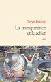 Télécharger le livre :  La transparence et le reflet