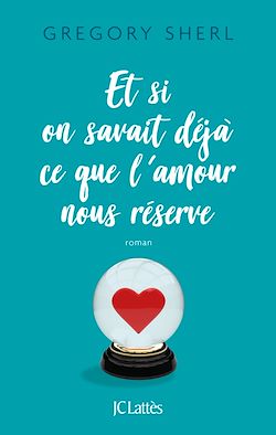 Télécharger le livre :  Et si on savait déjà ce que l'amour nous réserve