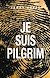  Je suis Pilgrim