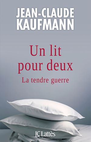 Un lit pour deux | Kaufmann, Jean-Claude