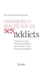 Télécharger le livre :  Fantasmes et réalités sur les Sex addicts