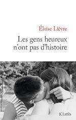 Télécharger le livre :  Les gens heureux n'ont pas d'histoire