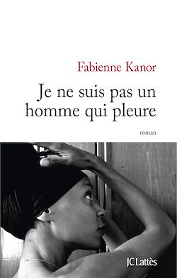 Télécharger le livre :  Je ne suis pas un homme qui pleure