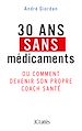 Télécharger le livre :  30 ans sans médicaments