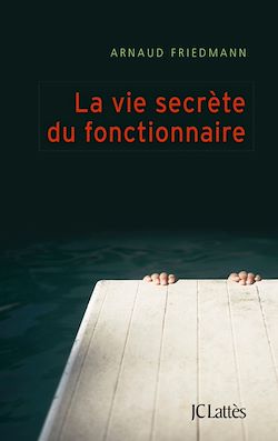 Télécharger le livre :  La vie secrète du fonctionnaire