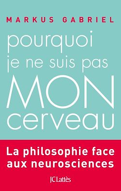 Télécharger le livre :  Pourquoi je ne suis pas mon cerveau