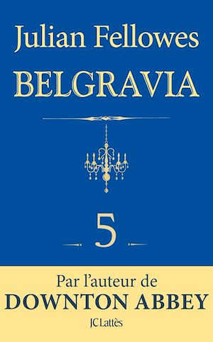 Téléchargez le livre :  Feuilleton Belgravia épisode 5