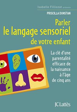 Télécharger le livre :  Parler le langage sensoriel de votre enfant