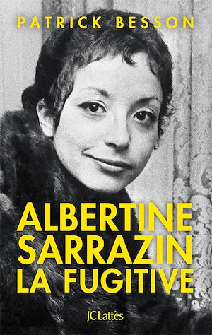 Téléchargez le livre :  Albertine Sarrazin, la fugitive