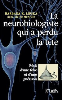 Téléchargez le livre :  La neurobiologiste qui a perdu la tête