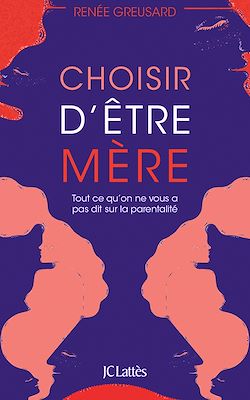 Télécharger le livre :  Choisir d'être mère