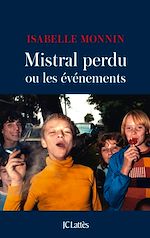 Télécharger le livre :  Mistral perdu ou les événements