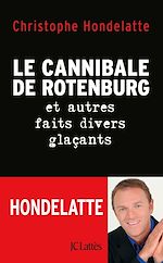 Télécharger le livre :  Le cannibale de Rotenburg et autres faits divers glaçants