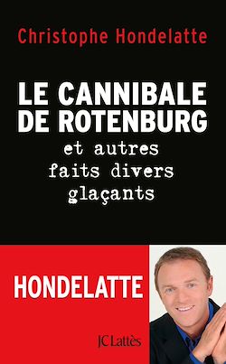 Télécharger le livre :  Le cannibale de Rotenburg et autres faits divers glaçants