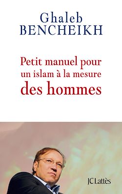 Télécharger le livre :  Petit manuel pour un Islam à la mesure des hommes