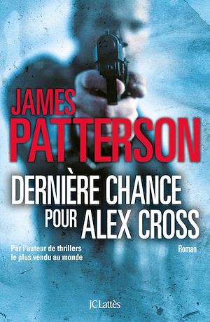 ALEX CROSS - T04 - DERNIERE CHANCE POUR ALEX CROSS