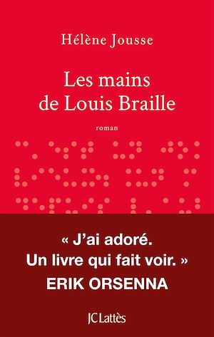 Les mains de Louis Braille | Jousse, Hélène. Auteur
