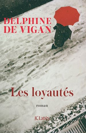 Les Loyautés | de Vigan, Delphine. Auteur