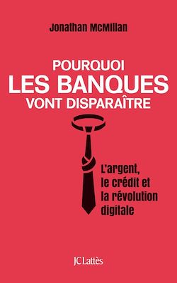 Télécharger le livre :  Pourquoi les banques vont disparaître