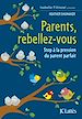 Télécharger le livre :  Parents, rebellez-vous
