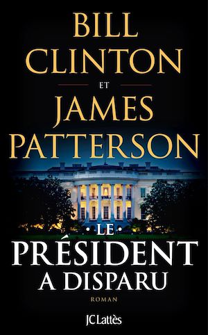 Le Président a disparu | Patterson, James. Auteur