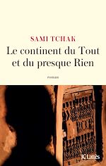 Télécharger le livre :  Le continent du Tout et du presque Rien