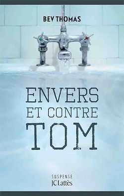 Télécharger le livre :  Envers et contre Tom