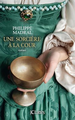 Télécharger le livre :  Une sorcière à la cour