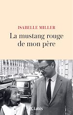 Télécharger le livre :  La mustang rouge de mon père