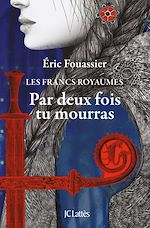 Télécharger le livre :  Par deux fois tu mourras