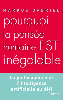 Télécharger le livre :  Pourquoi la pensée humaine est inégalable ?